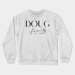 Doug Family EST. 2020, Surname, Doug Crewneck Sweatshirt